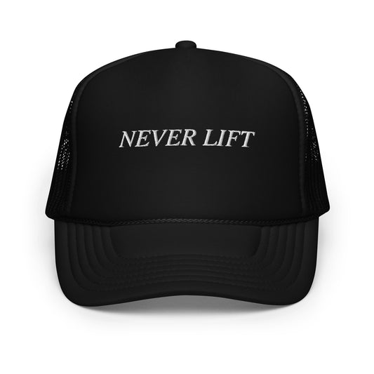 NEVER LIFT trucker hat